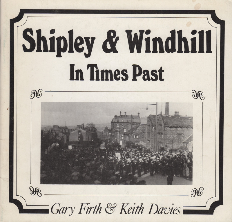 2024.80: Shipley and Windhill in Times Past by Gary Firth & Keith Davies. Image credit: Saltaire Collection