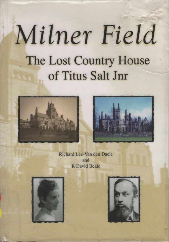 2024.41: Milner Field - the lost country house of Titus Salt jnr. Image credit: Saltaire Collection