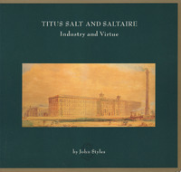 2022.61: Titus Salt and Saltaire - Industry and Virtue by John Styles. Image credit: Saltaire Collection