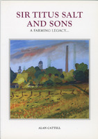2025.60: Sir Titus Salt and Sons - a farming legacy: Front cover. Digital image credit: Saltaire Collection