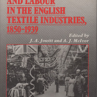 2022.31: Employers and Labour in the English Textile Industries 1850-1939 by J.A. Jowitt and A.J. McIvor. Image credit: Saltaire Collection