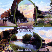 2024.120: Shipley postcard showing Commercial Street, Briggate, Shipley Glen, River Aire, Saltaire and Saltaire park as small views on the front of the card.. Digital image credit: Saltaire Collection