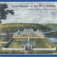 2018.72: Lost Houses of the West Riding: Front cover. Digital image credit: Saltaire Collection