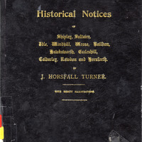 2024.55: Historical Notices of Shipley, Saltaire, Idle, Windhill, Wrose, Baildon, Hawksworth, Eccleshill, Calverley, Rawdon, and Horsforth. Image credit: Saltaire Collection